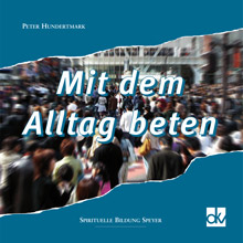 Mit dem Alltag beten