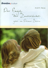 Der Engel der Zuversicht geht an Deiner Seite