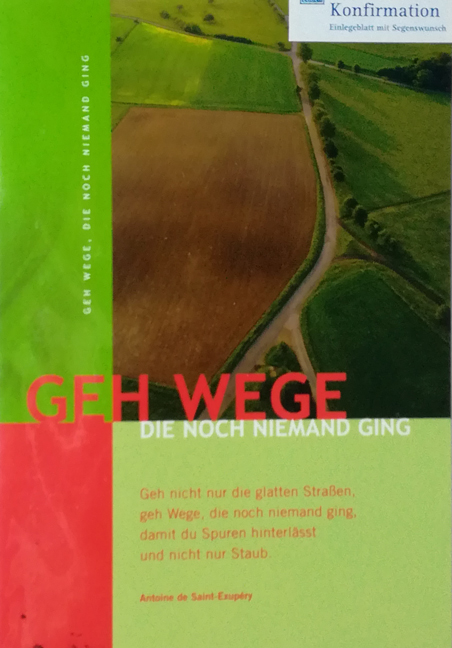 Geh Wege, die noch niemand ging