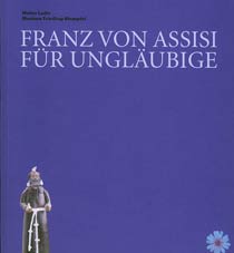 Franz von Assisi für Ungläubige