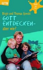 Gott entdecken - aber wie?