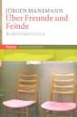 Über Freunde und Feinde
