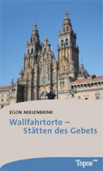 Wallfahrtsorte – Stätten des Gebets