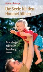 Die Seele für den Himmel öffnen