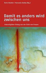 Damit es anders wird zwischen uns
