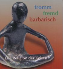 fromm, fremd, barbarisch