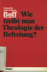 Wie treibt man Theologie der Befreiung?