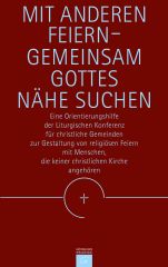 Mit Anderen feiern - gemeinsam Gottes Nähe suchen