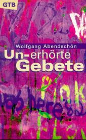Un-erhörte Gebete