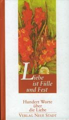 Liebe ist Fülle und Fest