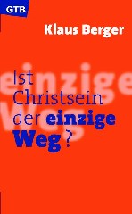 Ist Christsein der einzige Weg?