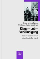 Klage – Lob – Verkündigung