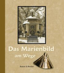 Das Marienbild am Wege – mit Bronzeplakette