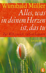 Alles, was in deinem Herzen ist, das tu
