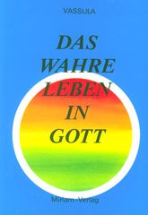 Das wahre Leben in Gott – Band 2