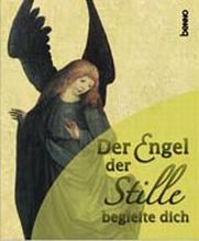 Der Engel der Stille begleite dich