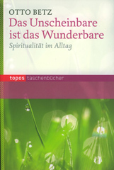 Das Unscheinbare ist das Wunderbare
