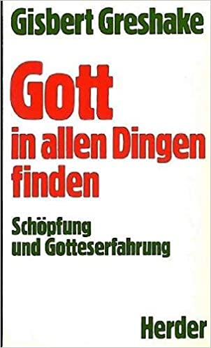 Gott in allen Dingen finden
