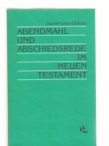 Abendmahl und Abschiedsrede im Neuen Testament