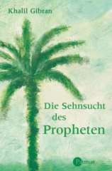 Die Sehnsucht des Propheten