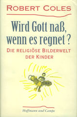Wird Gott naß, wenn es regnet?