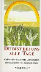 Du bist bei uns alle Tage