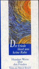 Der Friede lässt uns keine Ruhe