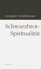 Schwarzbrot-Spiritualität