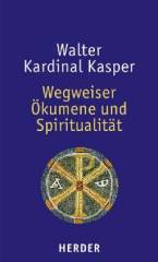 Wegweiser Ökumene und Spiritualität