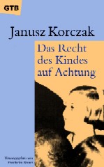 Das Recht des Kindes auf Achtung / Fröhliche Pädagogik