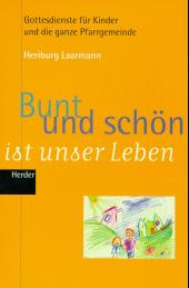 Bunt und schön ist unser Leben