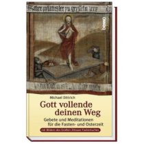 Gott vollende deinen Weg