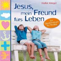 Jesus, mein Freund fürs Leben