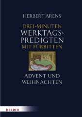 Drei-Minuten-Werktagspredigten mit Fürbitten, Advent und Weihnachten