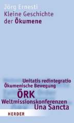 Kleine Geschichte der Ökumene