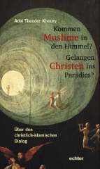 Kommen Muslime in den Himmel? Gelangen Christen ins Paradies?