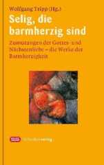 Selig, die barmherzig sind