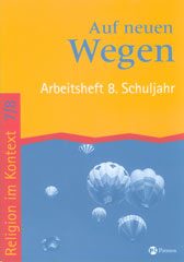 Auf neuen Wegen – Arbeitsheft 8. Schuljahr