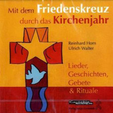 Mit dem Friedenskreuz durch das Kirchenjahr – Audio-CD
