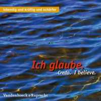 Ich glaube. Credo. I believe