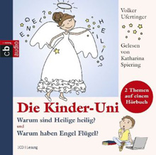 Warum sind Heilige heilig? / Warum haben Engel Flügel?