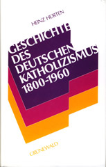Kurze Geschichte des deutschen Katholizismus 1800-1960
