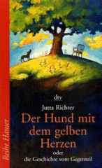 Der Hund mit dem gelben Herzen oder die Geschichte vom Gegenteil