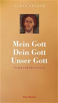 Mein Gott – Dein Gott – Unser Gott