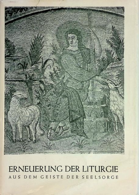 Erneuerung der Liturgie aus dem Geiste der Seelsorge unter dem Pontifikat Papst Pius XII.
