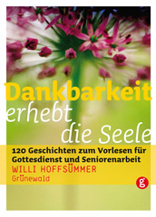 Dankbarkeit erhebt die Seele