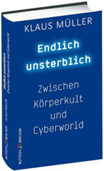 Endlich unsterblich