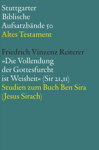„Die Vollendung der Gottesfurcht ist Weisheit“ (Sir 21,11)