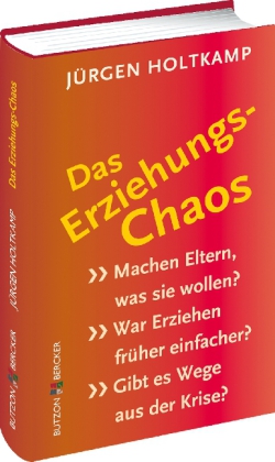 Das Erziehungs-Chaos