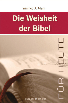 Die Weisheit der Bibel für heute